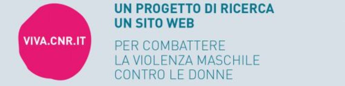 Cnr e Presidenza del Consiglio dei Ministri: a Roma il progetto ViVa contro la violenza sulle donne